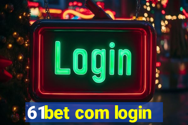 61bet com login